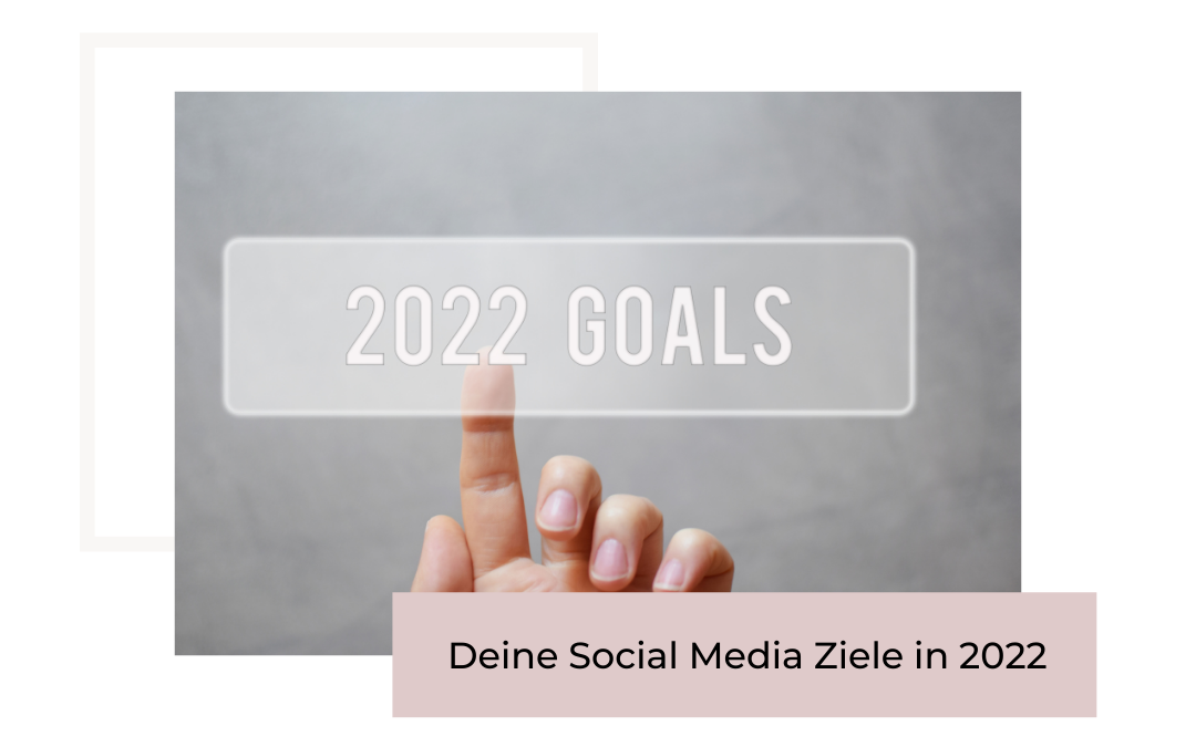 Deine Social Media Ziele 2022